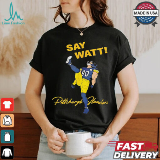 Say Watt Tj Watt 90 Pittsburgh Steeler football shirt