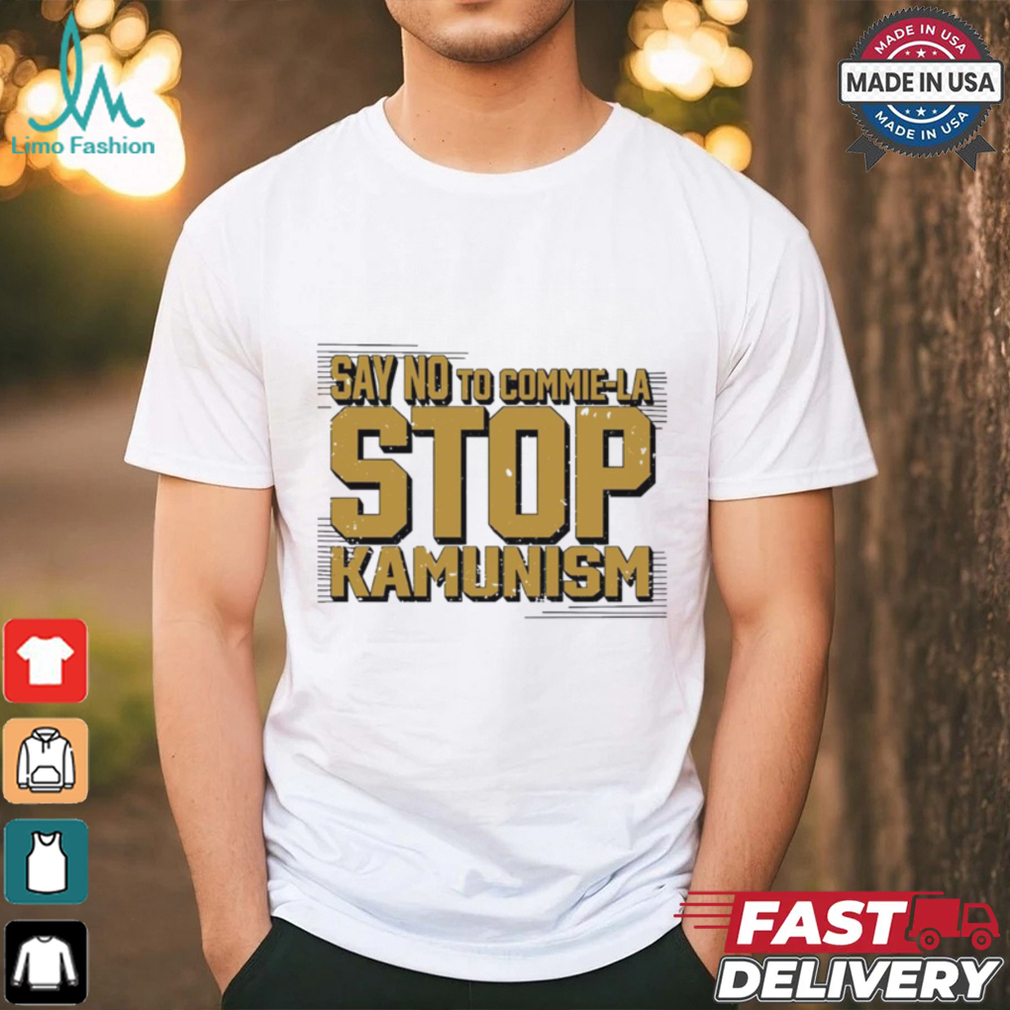 Say no to commie la stop Kamunism shirt Say no to commie la stop Kamunism shirt
