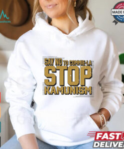 Say no to commie la stop Kamunism shirt