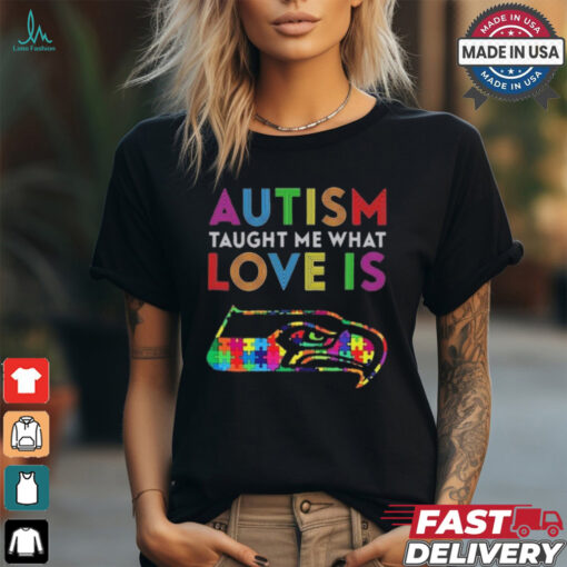 Seattle Seahawks NFL 2024 Autism Taught Me What Love Is t shirt