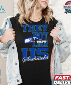 Seattle Seahawks they not like us shirt