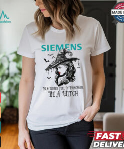 Siemens In a World full pringcesses be a witch shirt