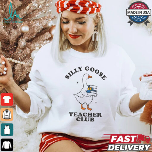Silly Goose Teacher Club Funny Silly Teacher Cartoon shirt