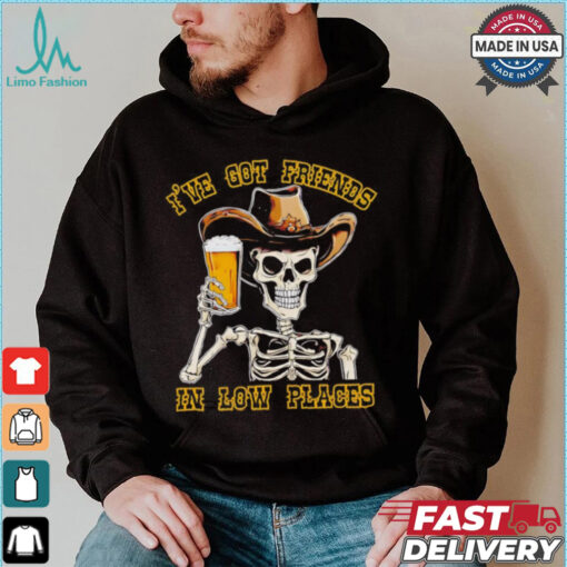 Skeleton drinking beer I’ve friends in low places Halloween shirt