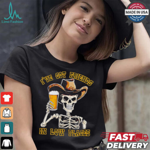 Skeleton drinking beer I’ve friends in low places Halloween shirt