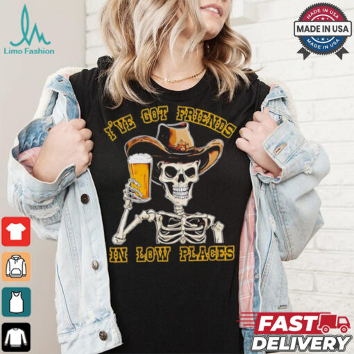 Skeleton drinking beer I’ve friends in low places Halloween shirt