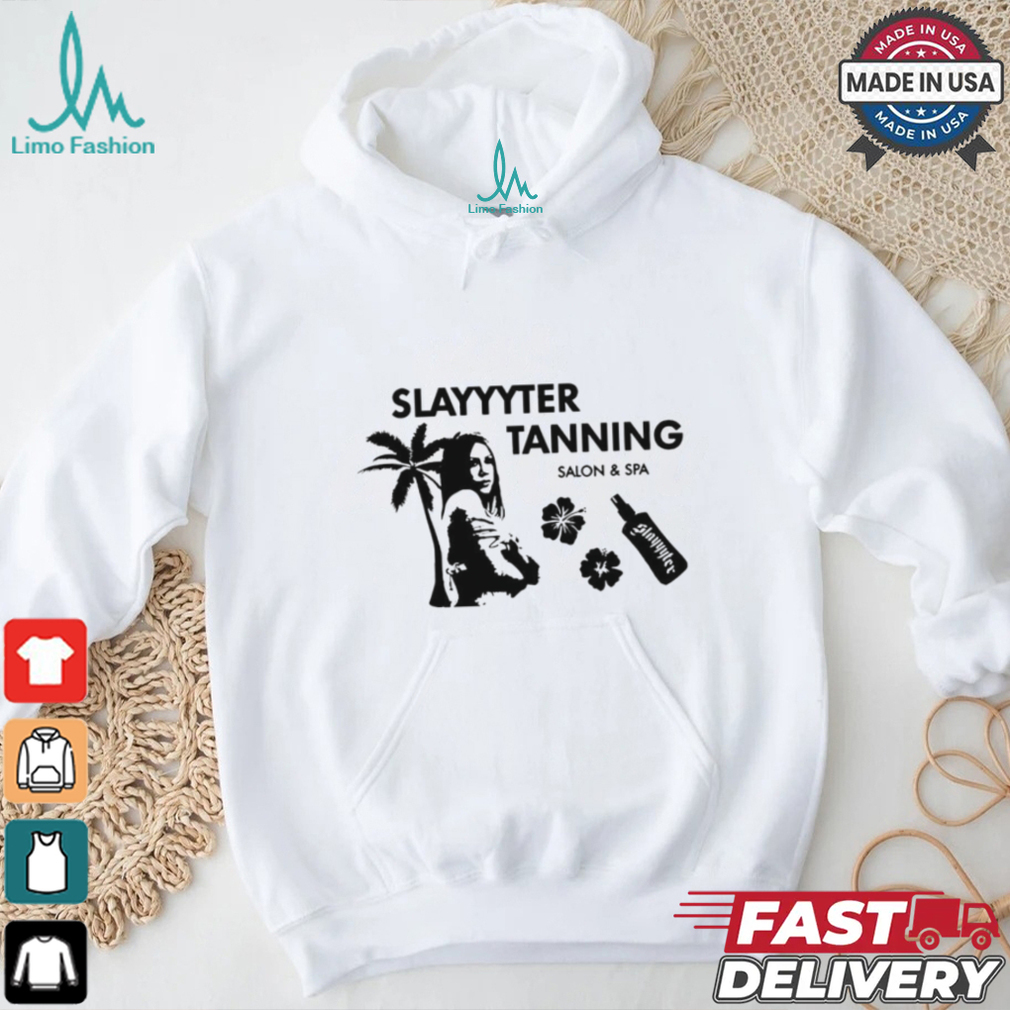Slayyyter Tanning salon and spa shirt Slayyyter Tanning salon and spa shirt