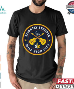 Slightly Stoopid Mile High City Shirt