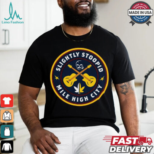 Slightly Stoopid Mile High City Shirt