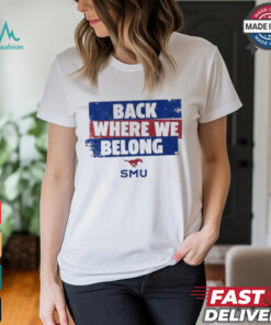 Smu Football back where we belong shirt