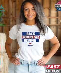 Smu Football back where we belong shirt