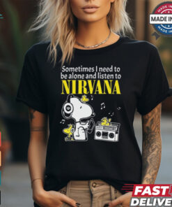 Snoopy And Woodstock Sometimes I Need To Be Alone And Listen To Nirvana shirt