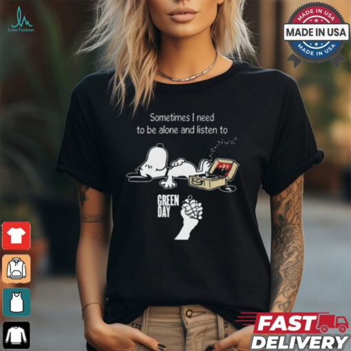 Snoopy Sometimes I Need To Be Alone And Listen To Green Day Logo shirt