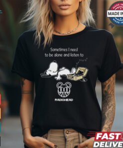 Snoopy Sometimes I Need To Be Alone And Listen To Radiohead Logo shirt