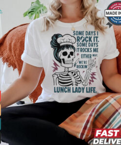 Some Days I Rock It Some Days It Rocks Me Lunch Lady Life Halloween Shirt