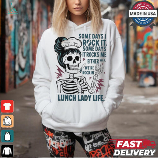 Some Days I Rock It Some Days It Rocks Me Lunch Lady Life Halloween Shirt