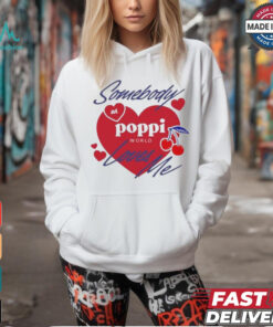 Somebody At Poppi Loves Me T shirt