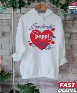 Somebody At Poppi Loves Me T shirt