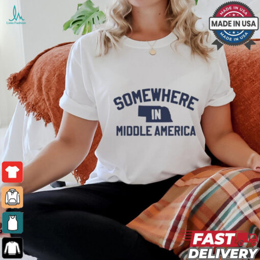 Somewhere In Middle America T Shirt