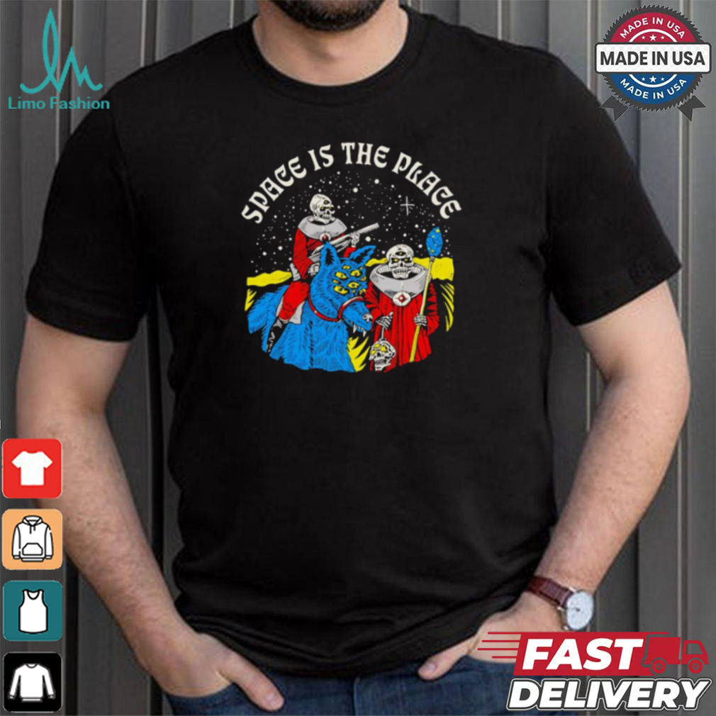Space is the place skeleton art shirt Space is the place skeleton art shirt