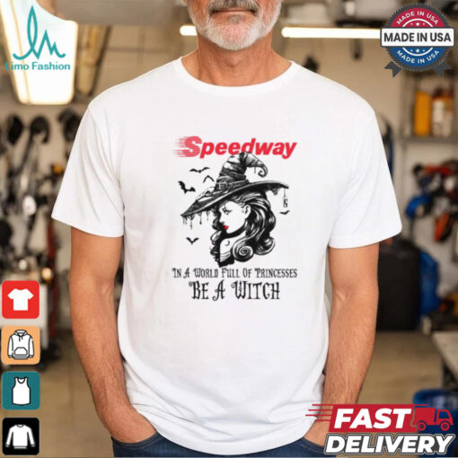 Speedway In a World full pringcesses be a witch shirt