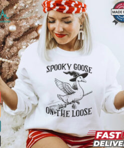 Spooky goose on the loose shirt