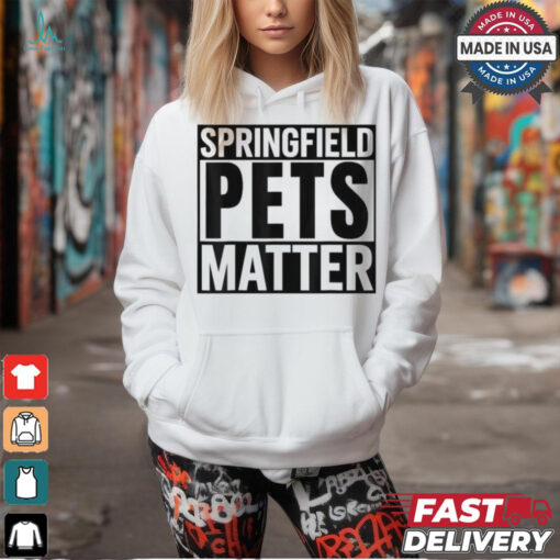 Springfield Pets Matter T shirts