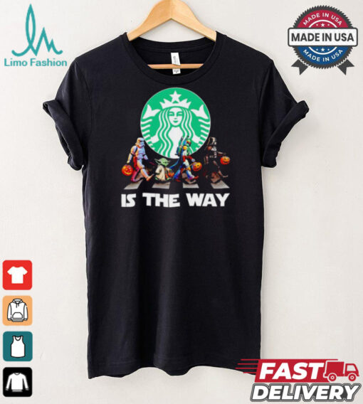 Star Wars characters Starbucks is the way Halloween shirt