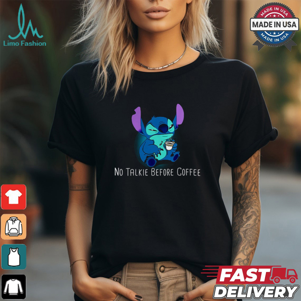 Stitch No Talkie Before Coffee T Shirt Stitch No Talkie Before Coffee T Shirt