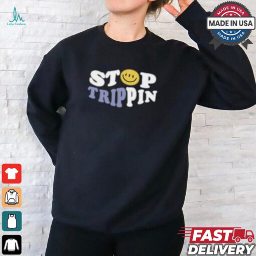Stop Trippin   Do It shirt