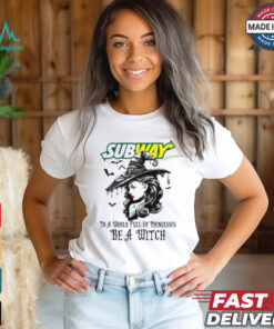 Subway In a World full pringcesses be a witch shirt