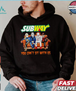 Subway you can’t sit with us Voorhees Myers Pennywise and Krueger Halloween shirt