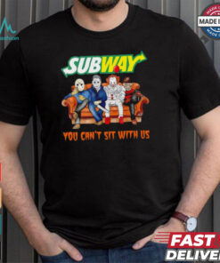 Subway you can’t sit with us Voorhees Myers Pennywise and Krueger Halloween shirt