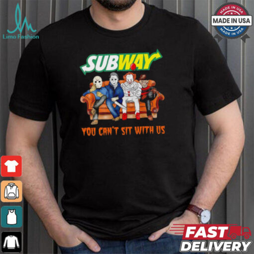 Subway you can’t sit with us Voorhees Myers Pennywise and Krueger Halloween shirt