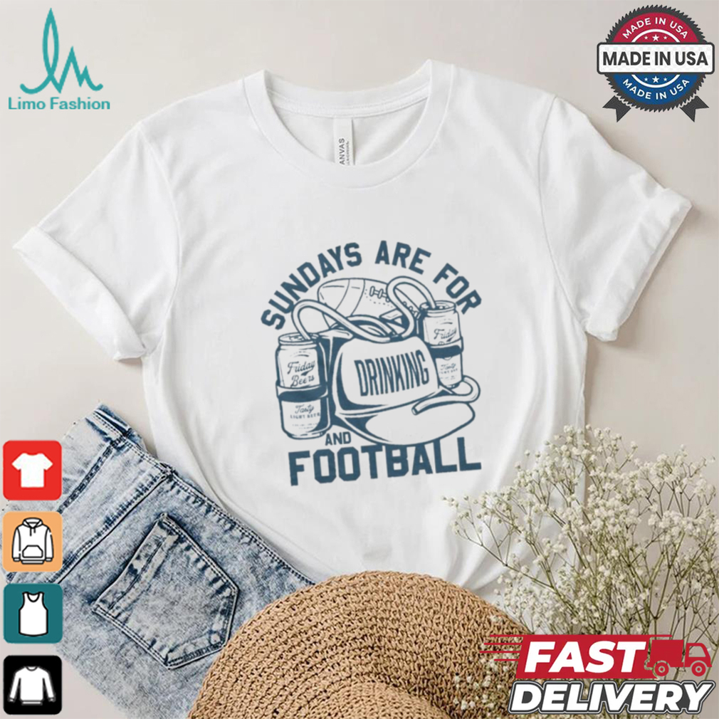 Sundays are for football shirt Sundays are for football shirt