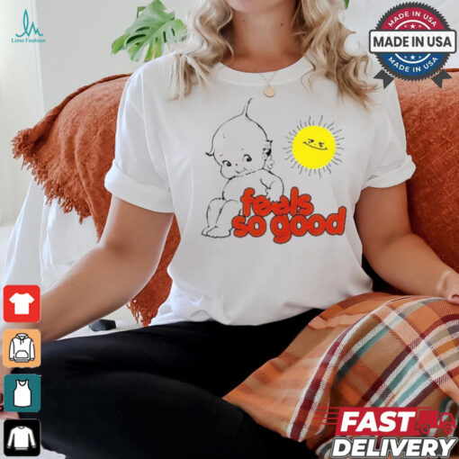 Sunny Day Feels So Good T shirts