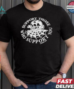 Support Those Who Support You Gartel Ink Skull Spider Web Halloween 2024 Shirt