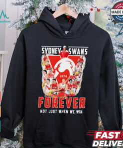Sydney Swans Forever Not Just When We Win T Shirt