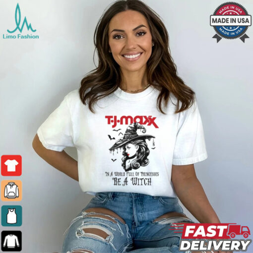T.J.MAXX In a World full pringcesses be a witch shirt