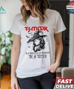 T.J.MAXX In a World full pringcesses be a witch shirt