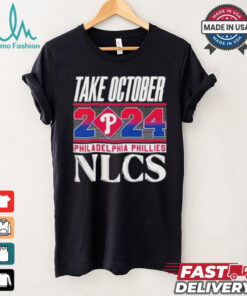 Take October Philadelphia Phillies NLCS 2024 Shirt