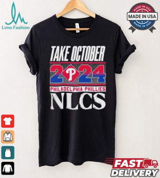 Take October Philadelphia Phillies NLCS 2024 Shirt