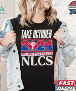 Take October Philadelphia Phillies NLCS 2024 Shirt