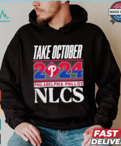 Take October Philadelphia Phillies NLCS 2024 Shirt