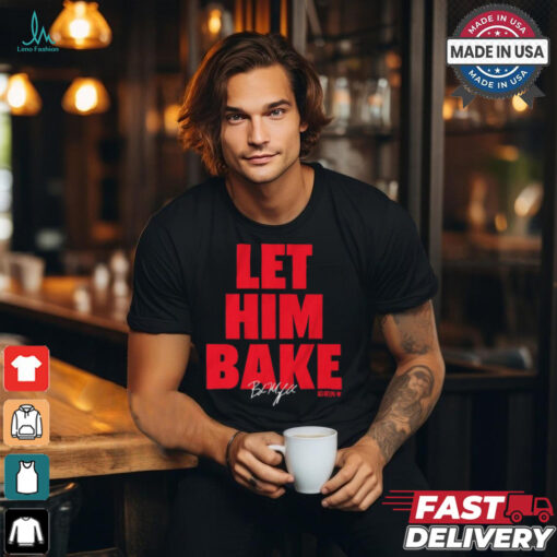 Tampa Bay Buccaneers Baker Mayfield Let Him Bake Signature t shirt