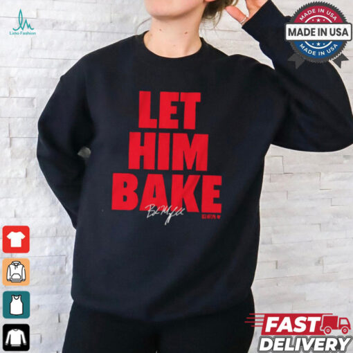 Tampa Bay Buccaneers Baker Mayfield Let Him Bake Signature t shirt