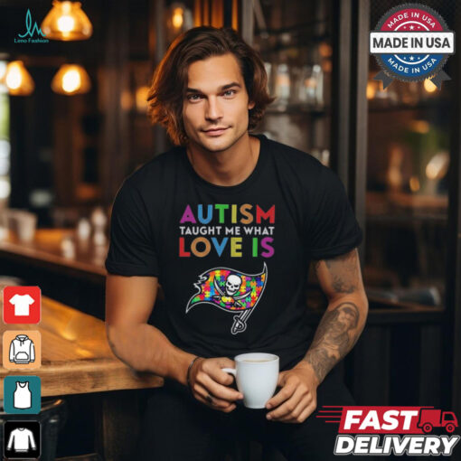 Tampa Bay Buccaneers NFL 2024 Autism Taught Me What Love Is t shirt