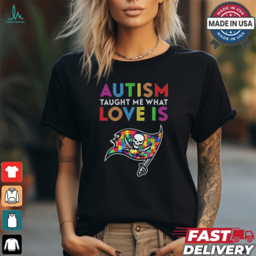 Tampa Bay Buccaneers NFL 2024 Autism Taught Me What Love Is t shirt