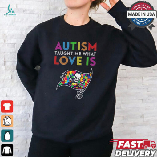 Tampa Bay Buccaneers NFL 2024 Autism Taught Me What Love Is t shirt
