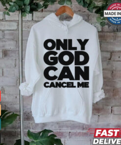 Tana Mongeau Wearing Only God Can Cancel Me shirt